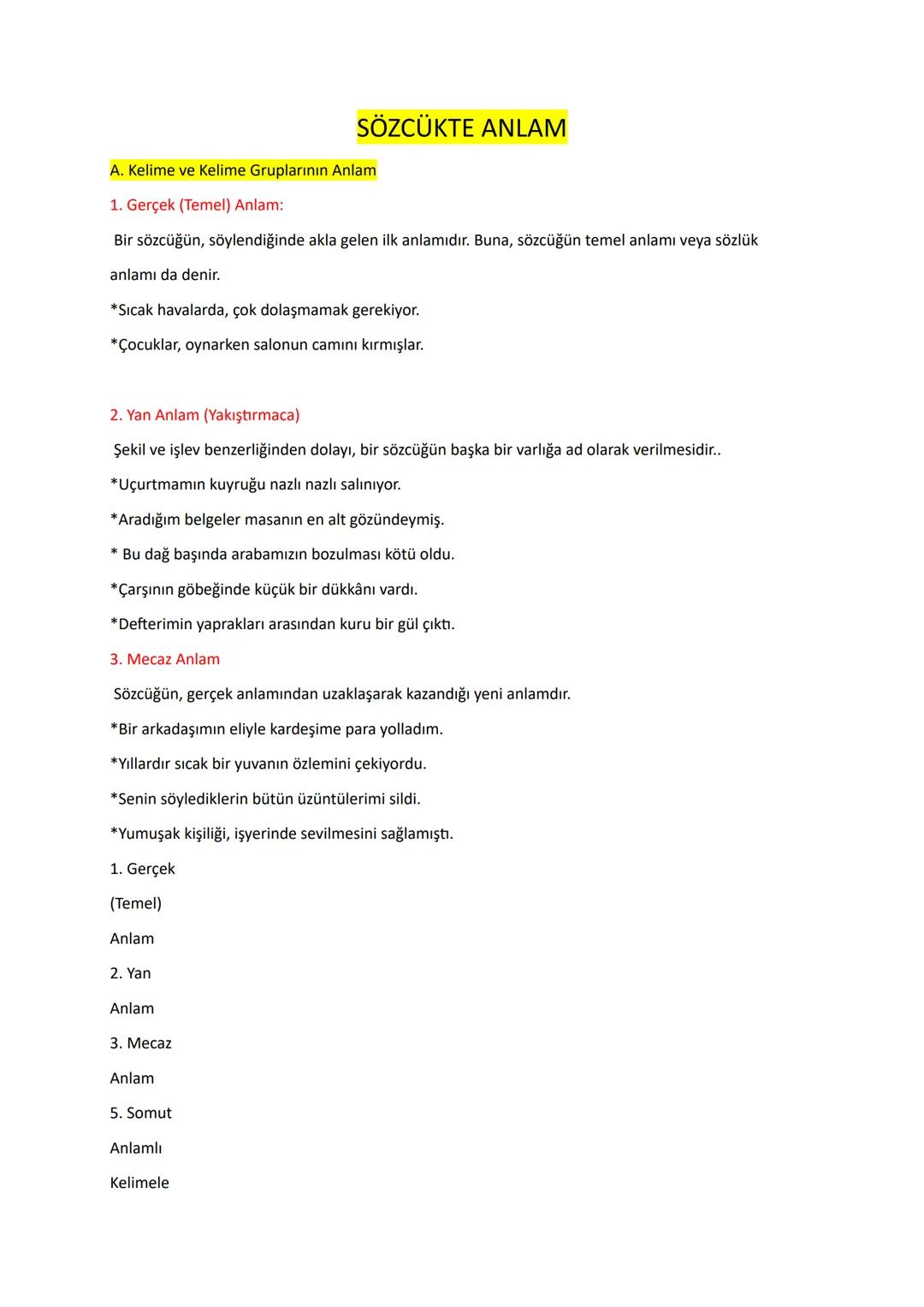 SÖZCÜKTE ANLAM
A. Kelime ve Kelime Gruplarının Anlam
1. Gerçek (Temel) Anlam:
Bir sözcüğün, söylendiğinde akla gelen ilk anlamıdır. Buna, sö
