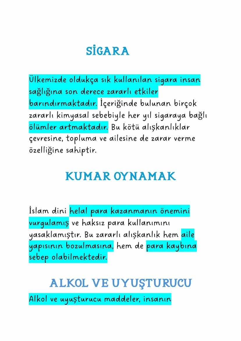 ZARARLI ALIŞKANLIKLAR
İnsanın hayatını olumsuz yönde
etkileyen bazı alışkanlıklar vardır. Bu
alışkanlıklar çoğunlukla ağız yoluyla
alınıyor 