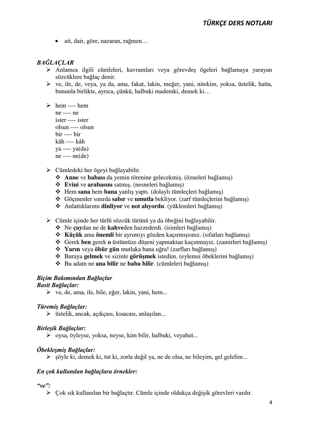 TÜRKÇE DERS NOTLARI
EDAT
EDAT-BAĞLAÇ-ÜNLEM
➤ Tek başlarına anlamları olmayan, başka kelimelerle öbekleşerek değişik ve yeni anlam
ilgileri k
