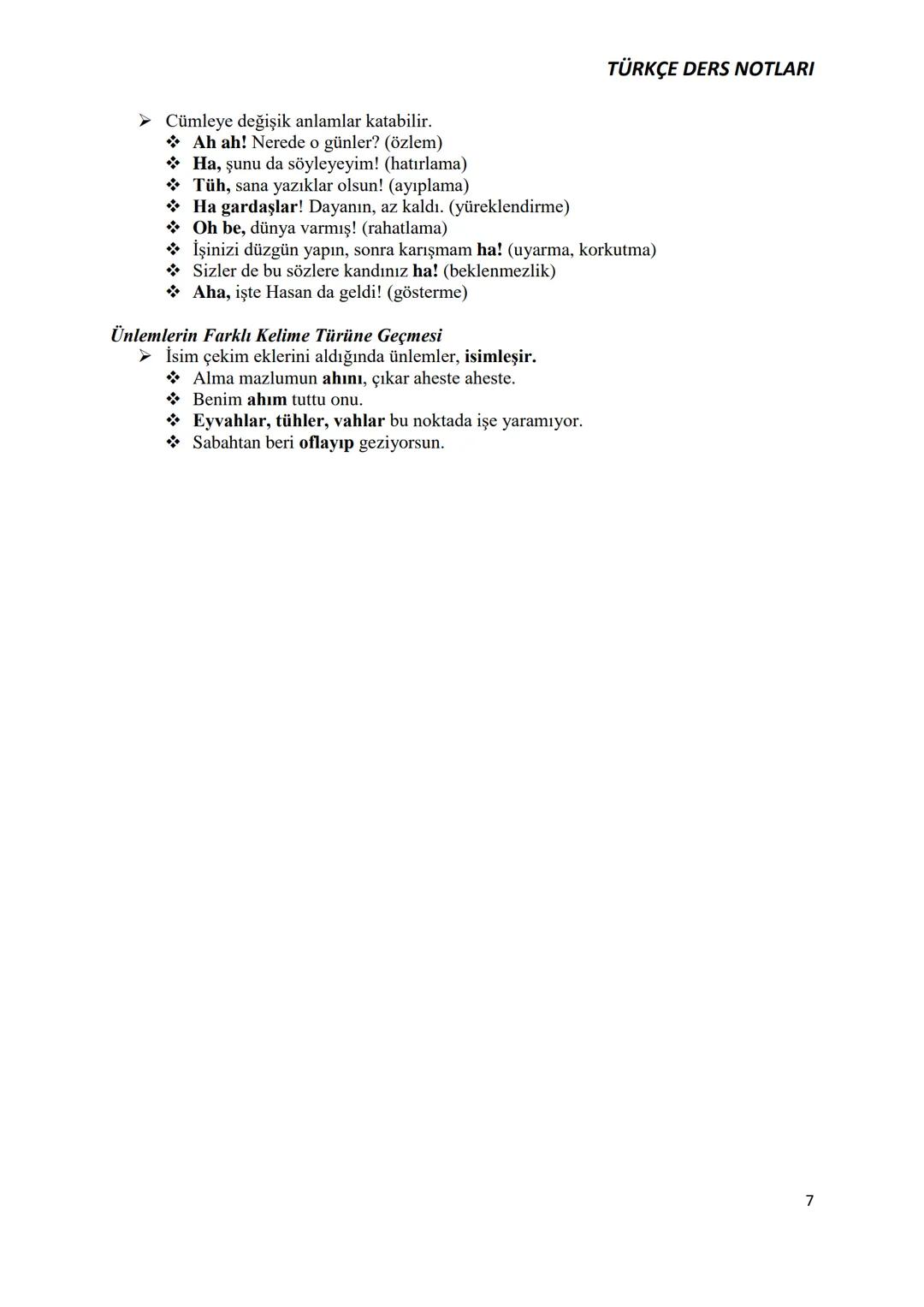 TÜRKÇE DERS NOTLARI
EDAT
EDAT-BAĞLAÇ-ÜNLEM
➤ Tek başlarına anlamları olmayan, başka kelimelerle öbekleşerek değişik ve yeni anlam
ilgileri k