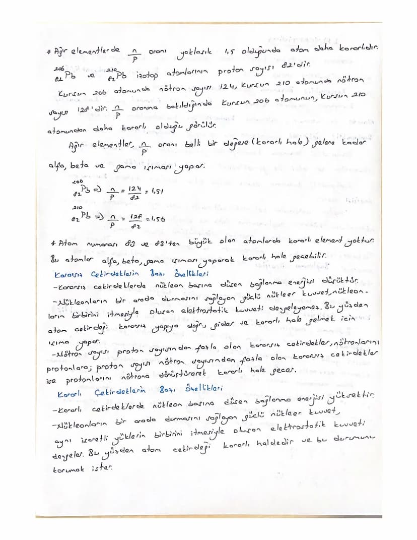 RADYOAKTIVITE
Kararsız cekir de klar, kararlı hale gelebilmek için kendiliğinden forkle
energi düzeylerine sahip cesitli ısınlar yayınlarlar