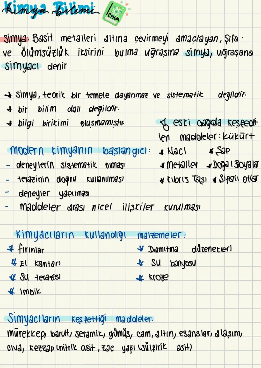  # kimya bilimi
CHEM
Simya: Basit metalleri altına çevirmeyi amaçlayan, Şifa
ve ölümsüzlük iksirini bulma uğraşına simya, uğraşana
simyacı d