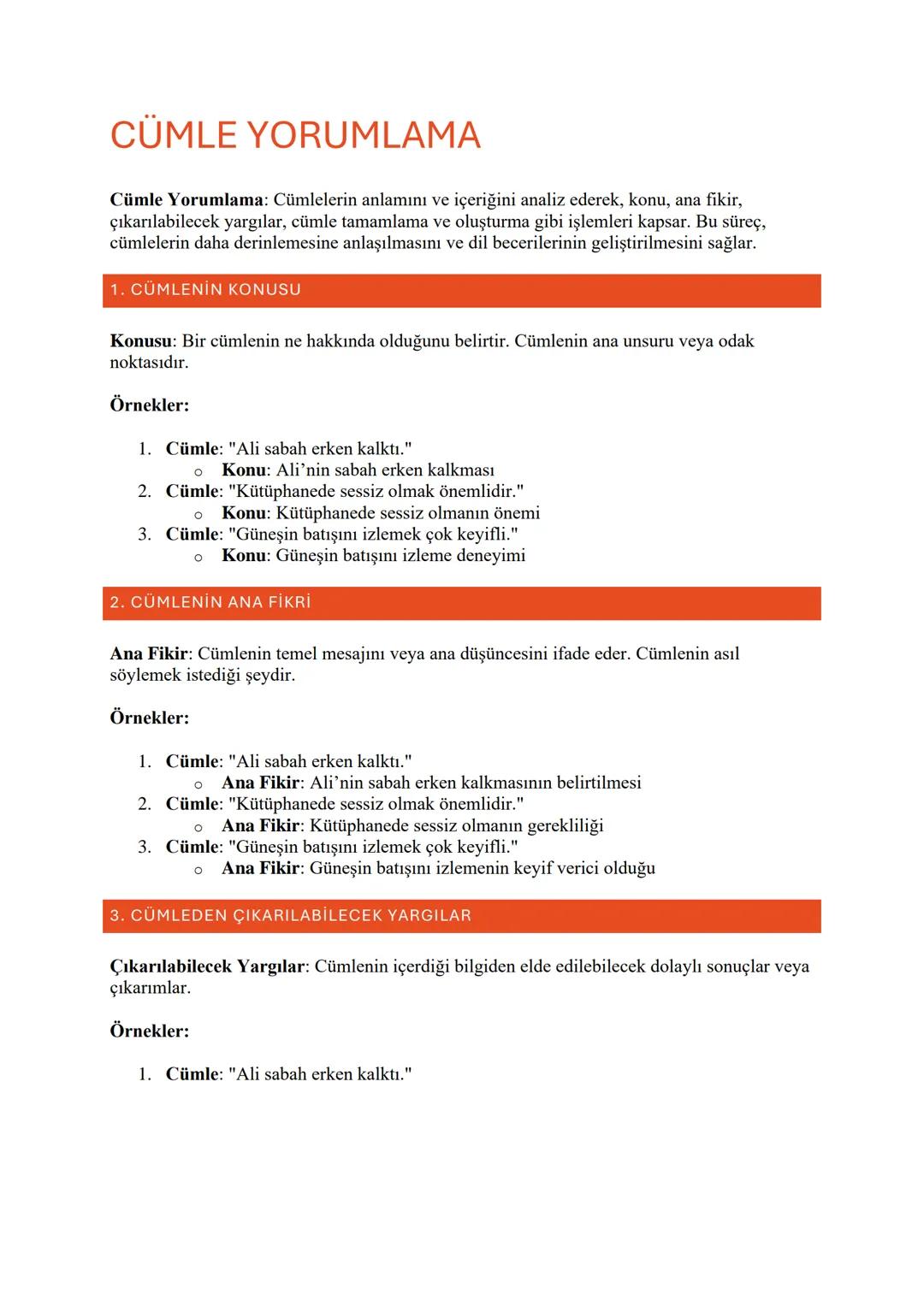 CÜMLE YORUMLAMA
Cümle Yorumlama: Cümlelerin anlamını ve içeriğini analiz ederek, konu, ana fikir,
çıkarılabilecek yargılar, cümle tamamlama 