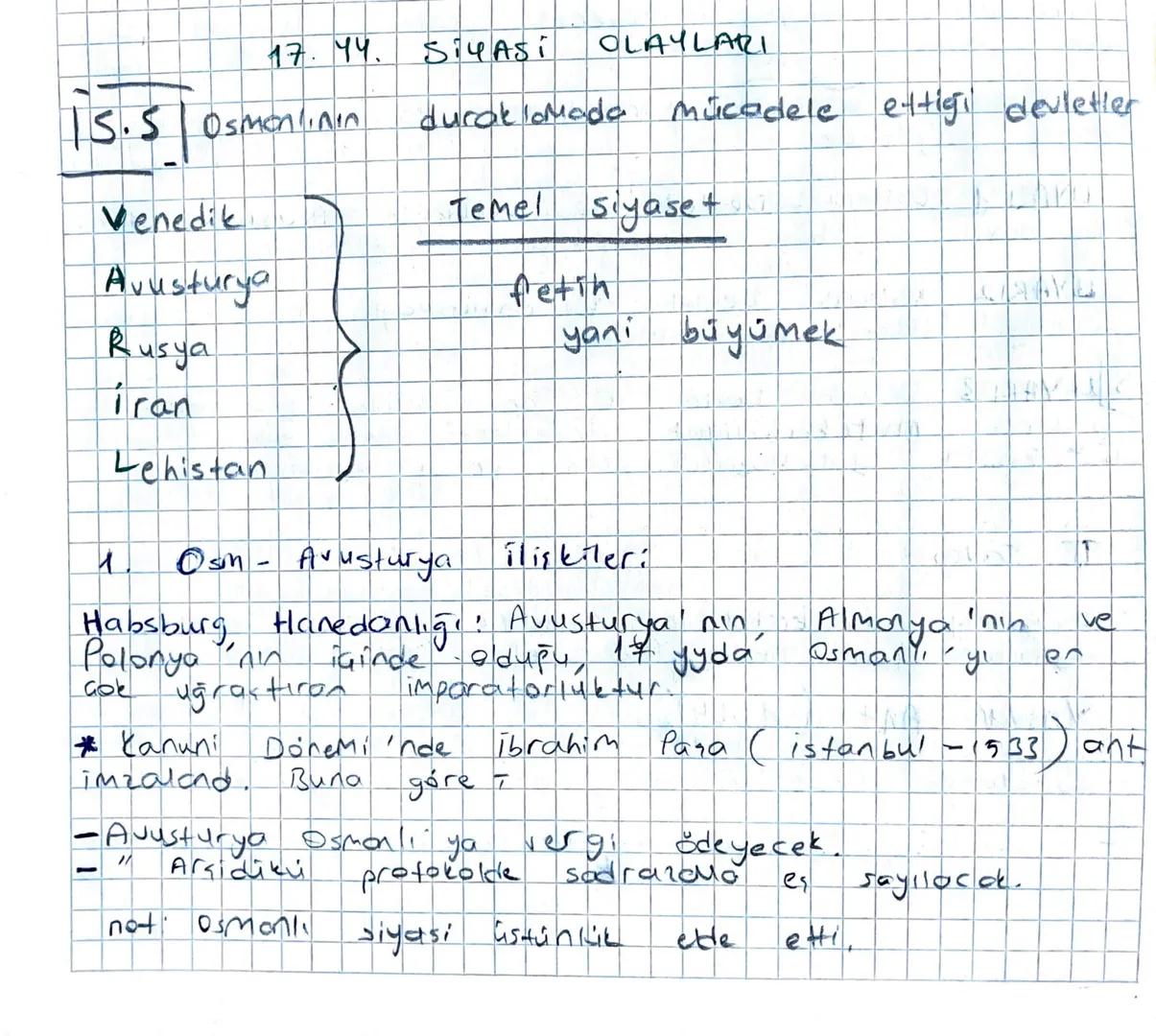 17. 44. SİYASI OLAYLARI

15.5 Osmanlının duroklamada mücadele ettiği devletler

Venedik
Temel siyaset
Avusturya
fetin
Rusya
yani büyümek
ira