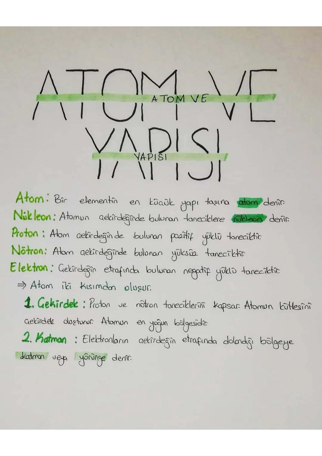 ATOM VE
A TOM VE
VADISI
VAPISI
الا //
Atom Bir elementin
en küçük
yapı
tasına atom denir.
Nükleon: Atomun çekirdeğinde bulunan taneciklere n