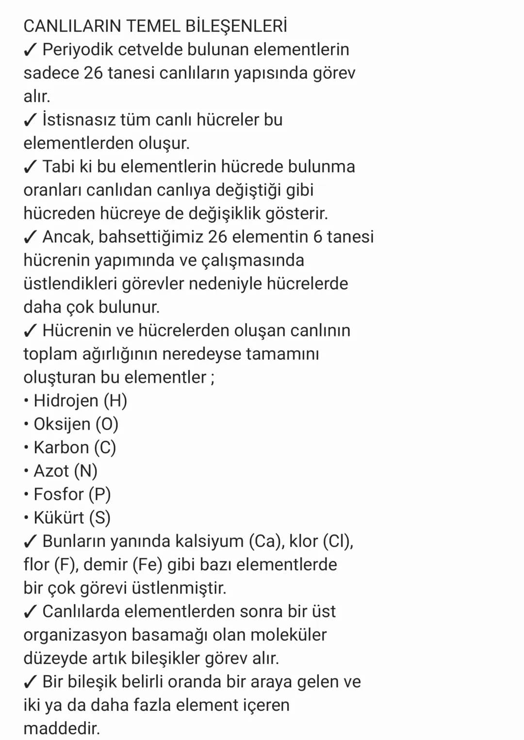 CANLILARIN TEMEL BİLEŞENLERİ
✓ Periyodik cetvelde bulunan elementlerin
sadece 26 tanesi canlıların yapısında görev
alır.
✓ İstisnasız tüm ca