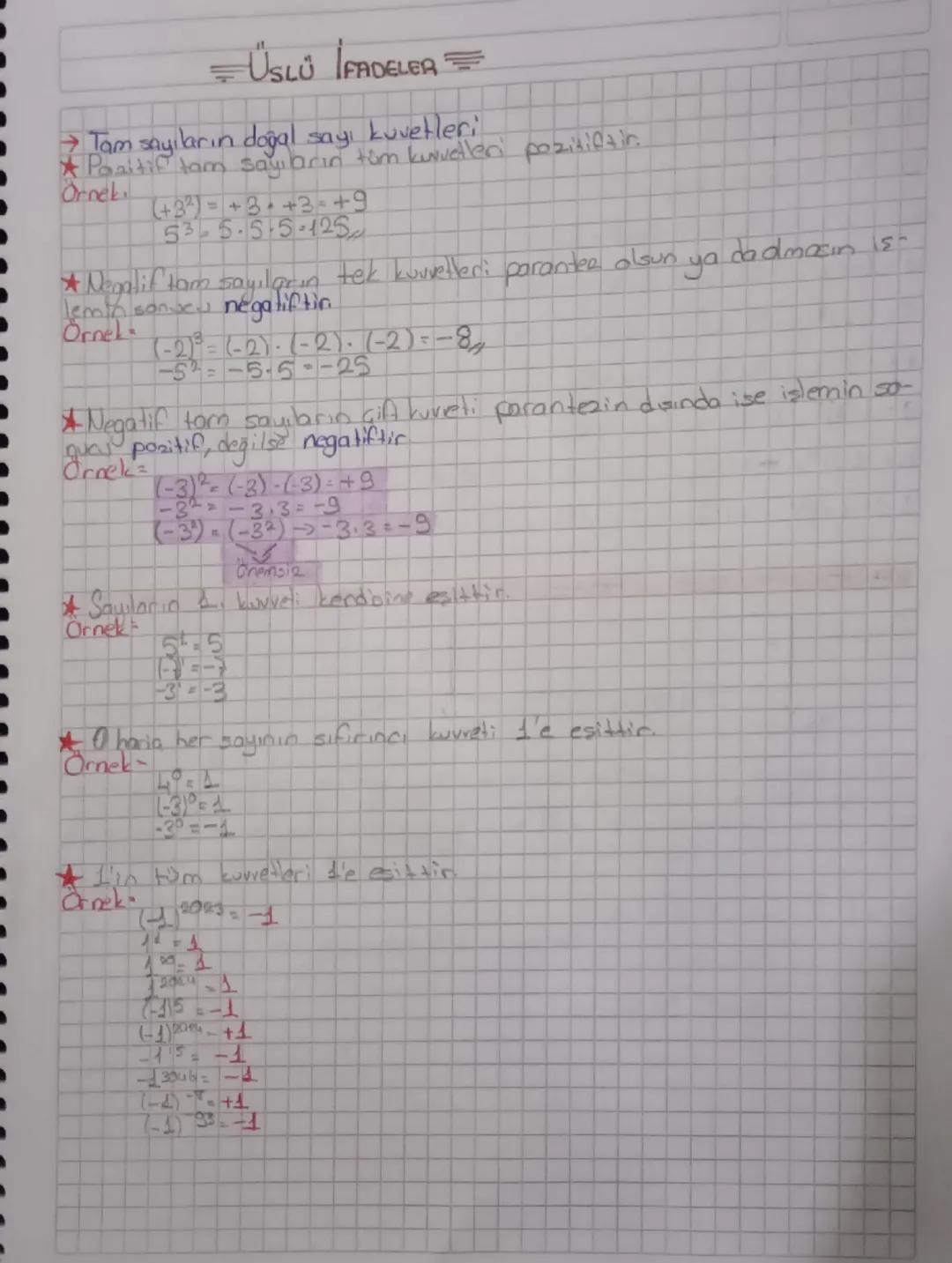 =
ÜSLÜ İFADELER =
7 Tam sayıların doğal sayı kuvetleri
*Positif tam sayı arın tüm kuvvetleri pozitiftir.
Ornek
(+32)= +3 +3 +9
535-5-5-125
*