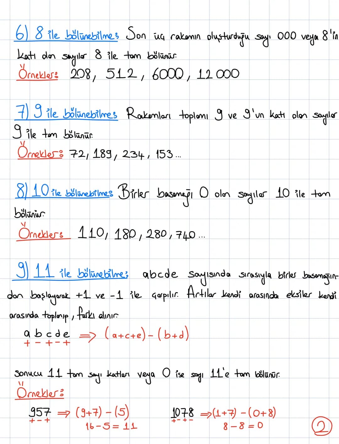 =
Bölünebilme Kuralları =
1) 2 ile bŏlturebilme: Birler basamağı çift (0,2,4,6,8) olan
bütün
Sayılar
2 ile tam bölünür.
Örneklers 44, 56, 70