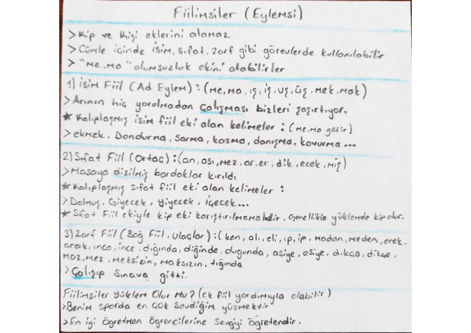 Fiilimsiler (Eylems:)
> Kip ve kişi eklerini alamaz
> Cümle içinde isim, s. fat. Zarf gibi görevlerde kullanılabilir
> "Ne. Mo" olumsuzluk e