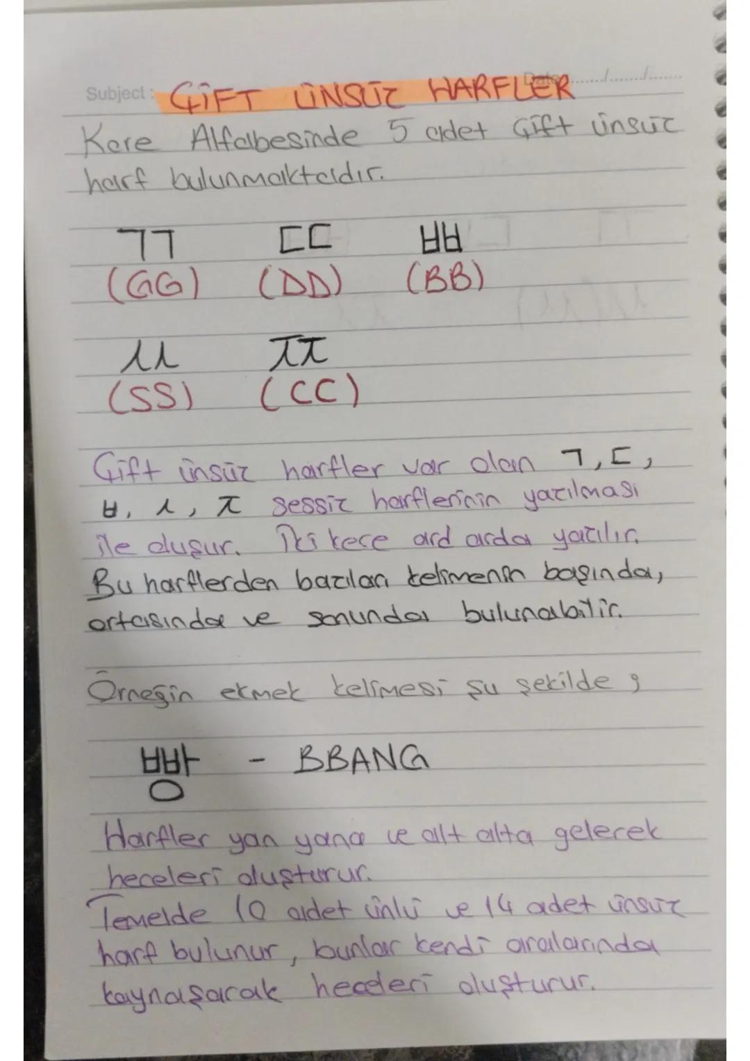 Subject:
Date :.......................
KORECE UNSUZ HARFLER
Kore Alfabesinde 14 Adet Unsuc
Harf Bulunmaktadır.
7 = G,K
λ = S
7 = K,6
L=N
C=D