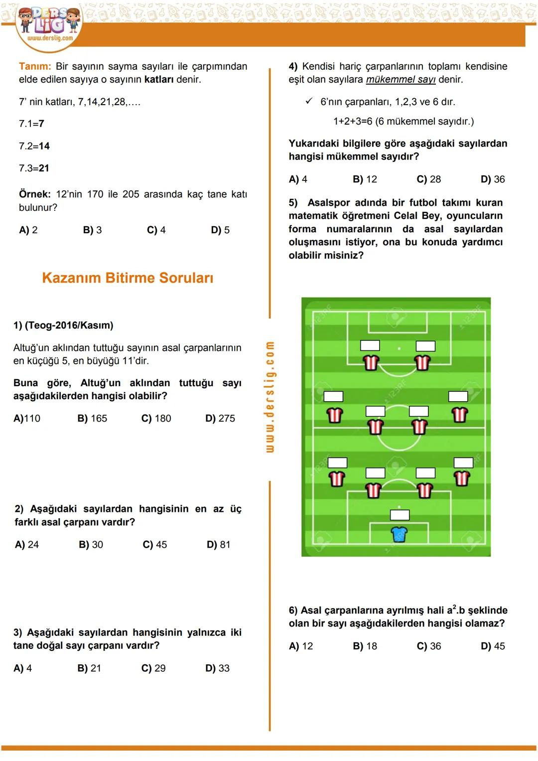 # Matematik

## ÇARPANLAR ve KATLAR

Çarpanlar ve Katlar

✓ Bütün sayılar en az iki sayının çarpımı şeklinde yazılabilir.

**Örnek:** $5 \cd
