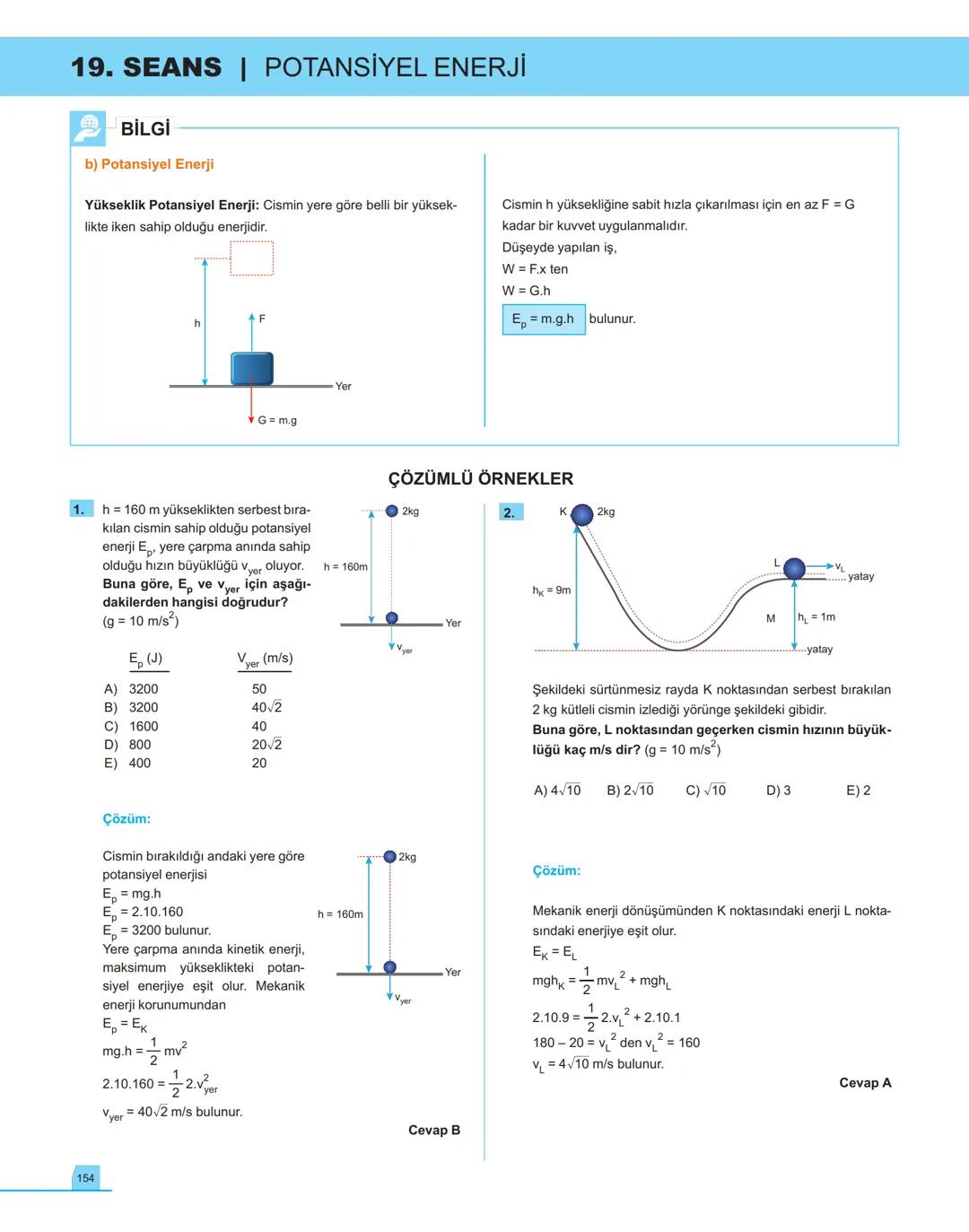 40
seans

FİZİK

11.萬
SINIF

Stratejik Konu Özetli
Çözümlü Örnekler
Testler
Yaşam Temelli Testler
Yazılı Soruları
Soru Çözüm Videolu
Soru Sa