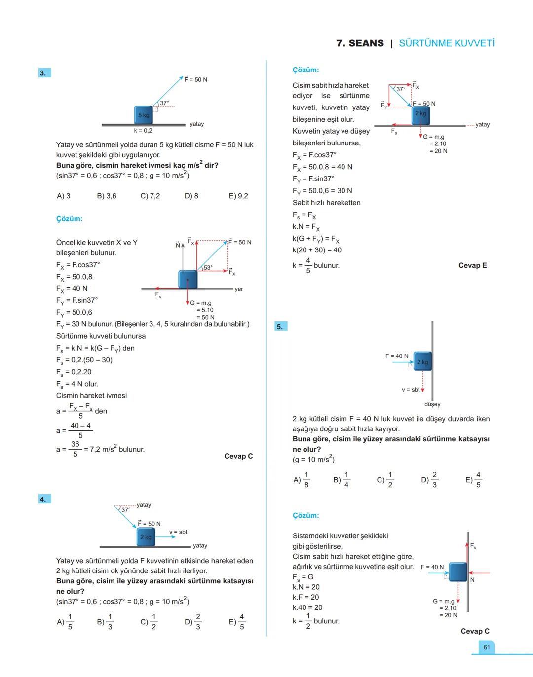 40
seans

FİZİK

11.萬
SINIF

Stratejik Konu Özetli
Çözümlü Örnekler
Testler
Yaşam Temelli Testler
Yazılı Soruları
Soru Çözüm Videolu
Soru Sa
