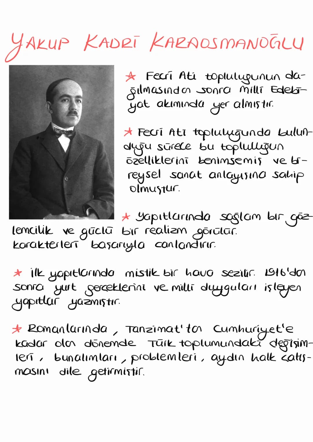 YAKUP KADRI KARAOSMANOĞLU
★ Fecri Ati topluluğunun da-
ğılmasından sonra milli Edebi-
yat akımında
yer
almıştır.
* Fecri Ati topluluğunda bu