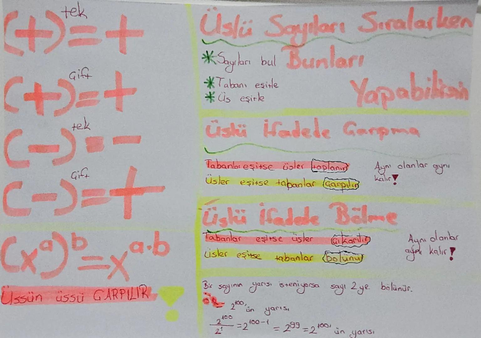 tek
(+)=+ Üstü Sayıları Sıralarken

(+)=+

*Sayıları bul Bunları
*Tabanı eşitle
*üs eşirle Yapabilirsin

tek
(一)=-

Üstü ifadele Garpma

Tab