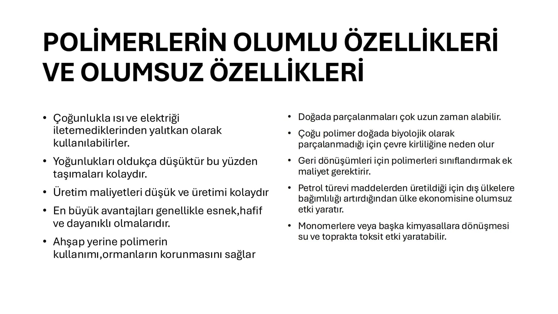 POLİMER:Polimerlerin en küçük birimi monomerdir. Monomerler, birbirine kovalent bağlarla bağlanarak
büyür ve polimerleri oluşturur. Monomerl