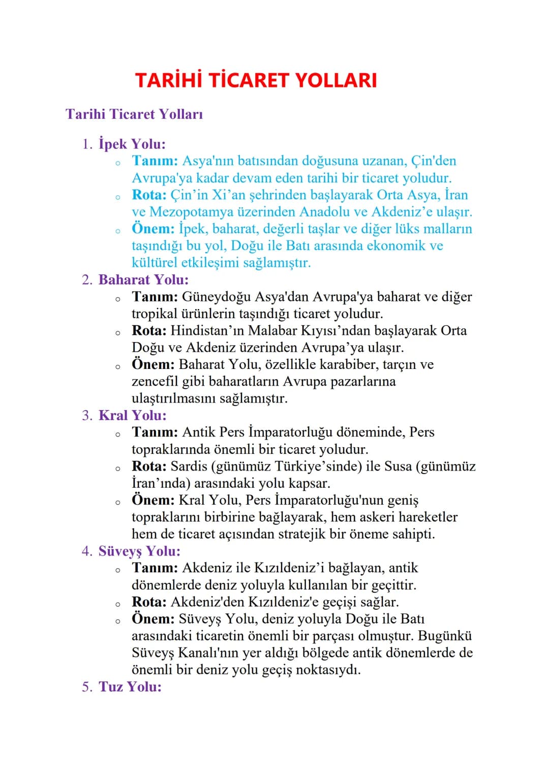 TARİHİ TİCARET YOLLARI
Tarihi Ticaret Yolları
1. İpek Yolu:
о
о
о
Tanım: Asya'nın batısından doğusuna uzanan, Çin'den
Avrupa'ya kadar devam 