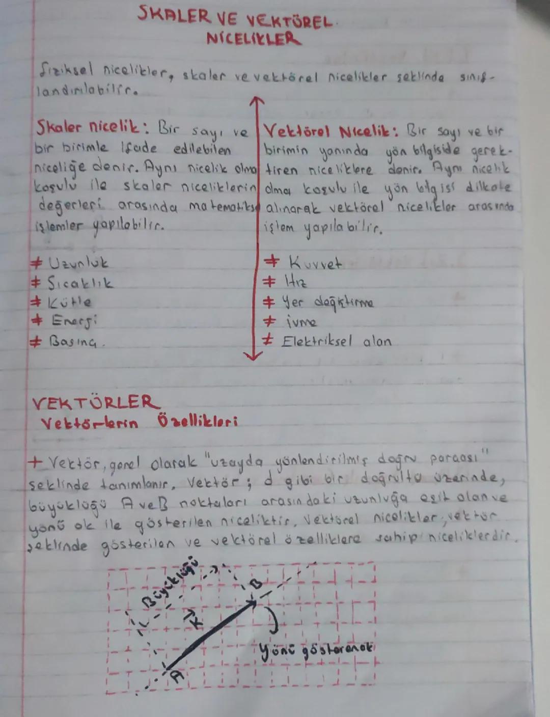 SKALER VE VEKTÖREL
NICELIKLER
fiziksel nicelikler, skaler ve vektörel nicelikler şeklinde sınıf-
landırılabilir.
Skaler nicelik: Bir sayı ve