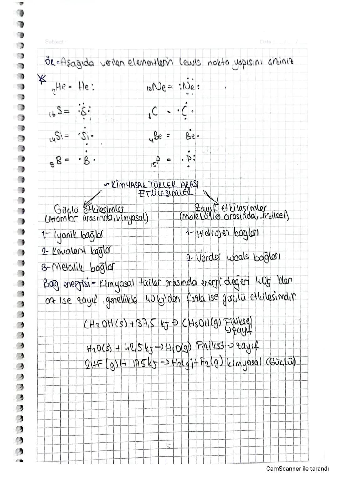 Subject:
B
KIMYASAL TURLER &
Date ................
ARASI
ETKİLESIMLER
Kimyasal Torler:
Atom = Maddenin
yapisini
dusturan elementlerdir. (He,