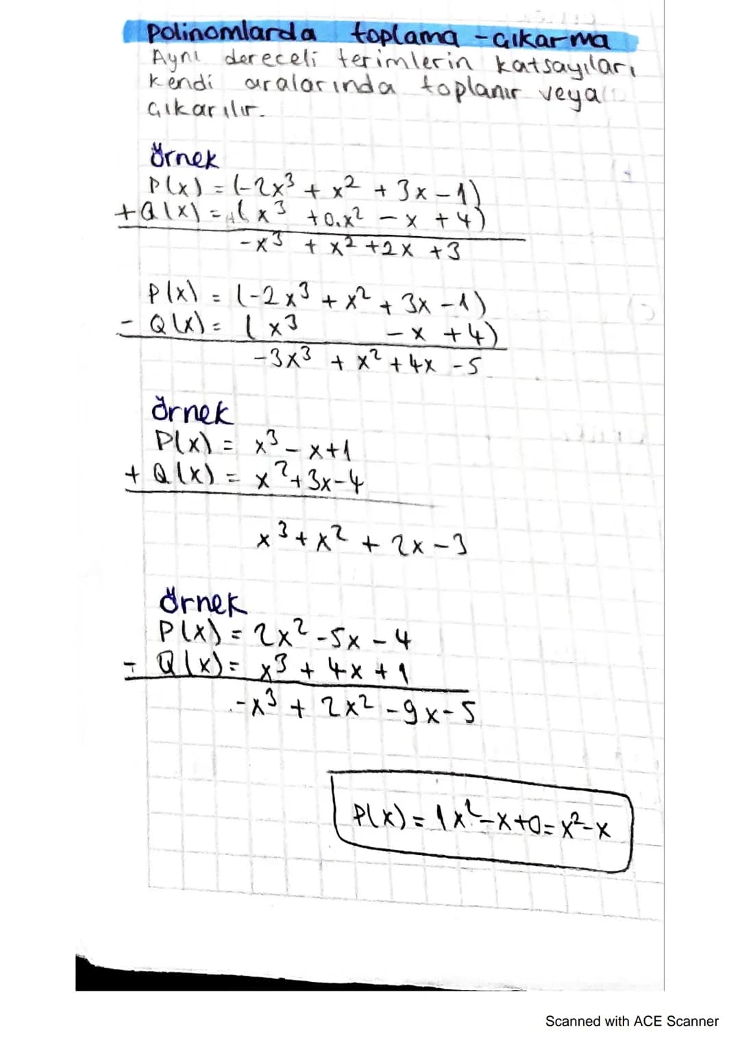 polinomlarda toplama çıkarma
Ayni dereceli terimlerin katsayıları
aralarında toplanır veya(s)
kendi
çıkarılır.
Örnek
P(x) = (-2x3 + x² +3x-1