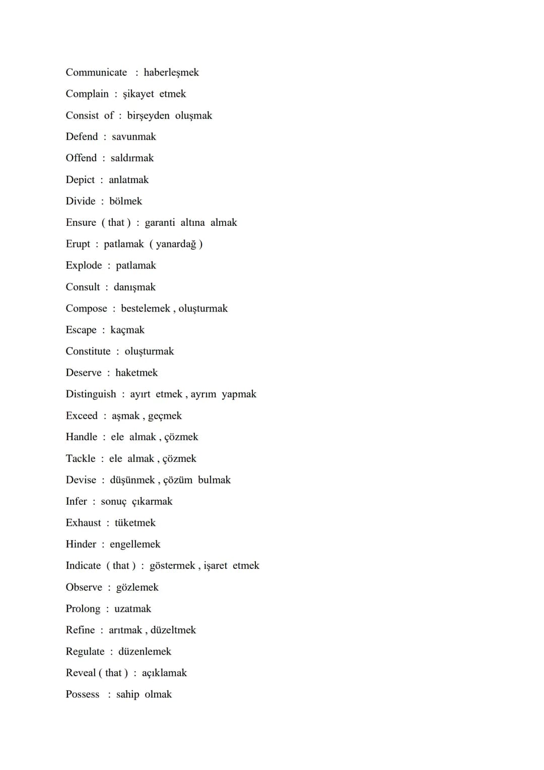 VITAL VERBS FOR ÜDS - KPDS – YDS - YDT
-
Differ farklı olmak
Vary değişmek
Grow büyümek, gelişmek
Introduce ortaya çıkartmak, tanıştırmak
Fo