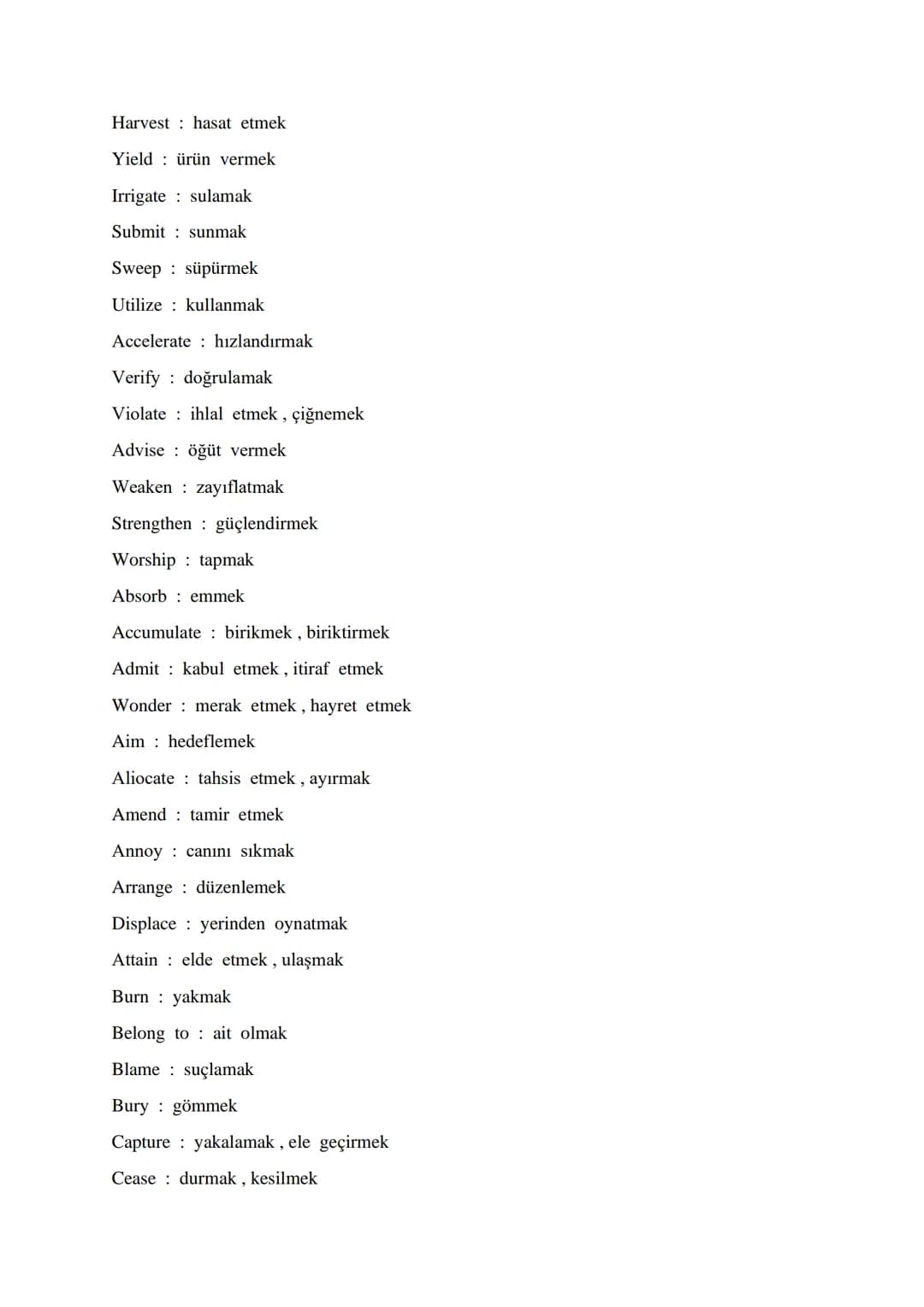 VITAL VERBS FOR ÜDS - KPDS – YDS - YDT
-
Differ farklı olmak
Vary değişmek
Grow büyümek, gelişmek
Introduce ortaya çıkartmak, tanıştırmak
Fo