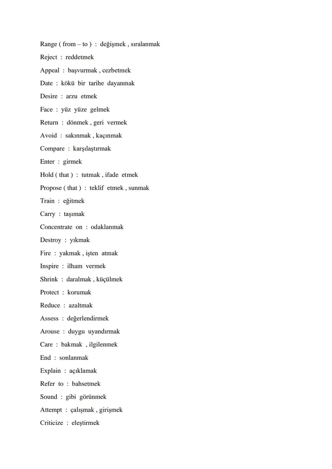 VITAL VERBS FOR ÜDS - KPDS – YDS - YDT
-
Differ farklı olmak
Vary değişmek
Grow büyümek, gelişmek
Introduce ortaya çıkartmak, tanıştırmak
Fo