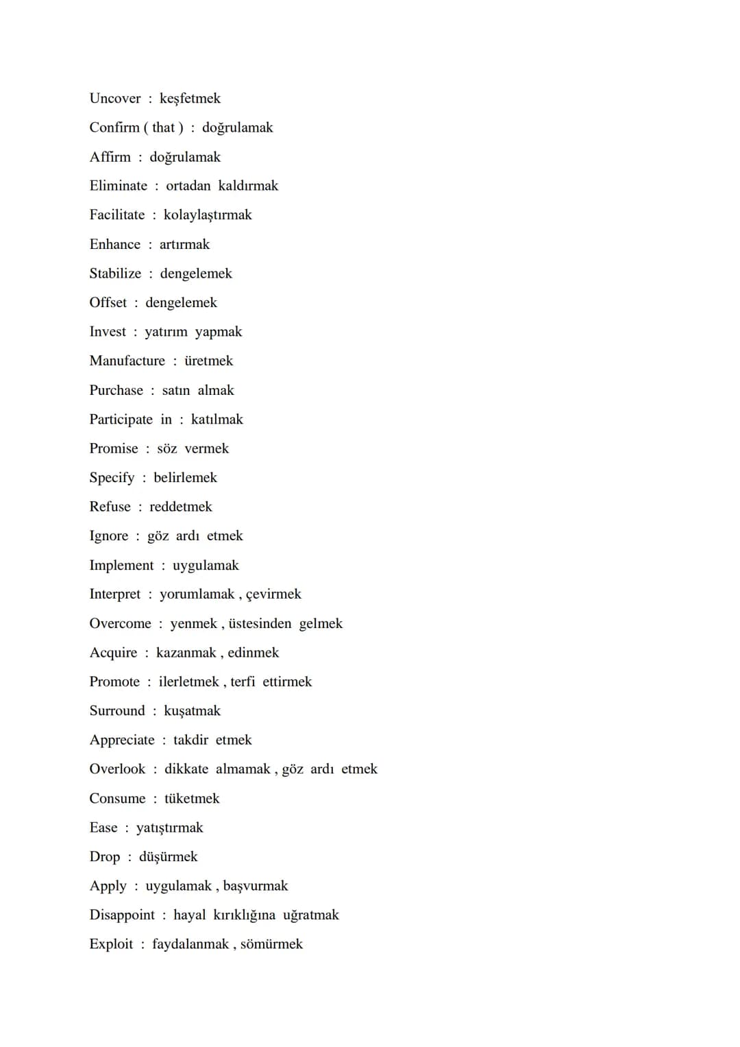 VITAL VERBS FOR ÜDS - KPDS – YDS - YDT
-
Differ farklı olmak
Vary değişmek
Grow büyümek, gelişmek
Introduce ortaya çıkartmak, tanıştırmak
Fo