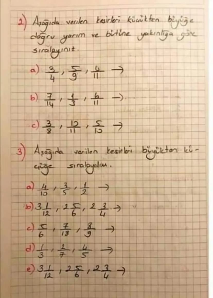KESIRLERLE ISLEMLER
Kesirlerde Sıralama
* Paydaları aynı
olan tesirleri sıra-
larken poyi büyük olan daha blyük
für. (Payda yokmuş gibi sıra
