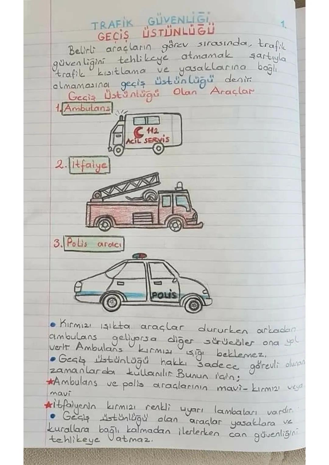 TRAFIK GÜVENLIGI
GECIS ÜSTÜNLÜĞÜ
şartıyla
Belirli araçların görev sırasında, trafik
güvenliğini tehlikeye atmamak
trafik kısıtlama ve yasakl