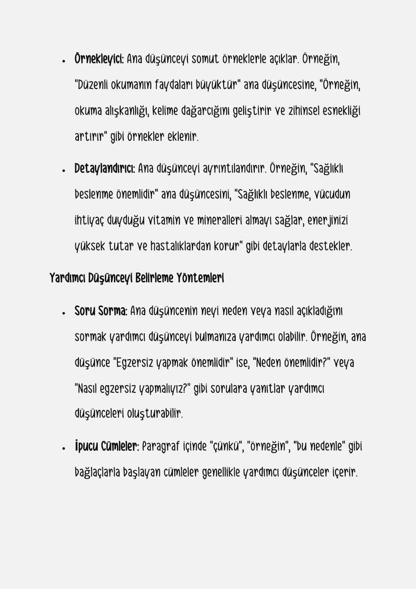 Paragrafta yardımcı düşünce, ana düşünceyi destekleyen ve ona açıklık
getiren ek bilgiler ya da ayrıntılardır. Yardımcı düşünce, paragrafin
