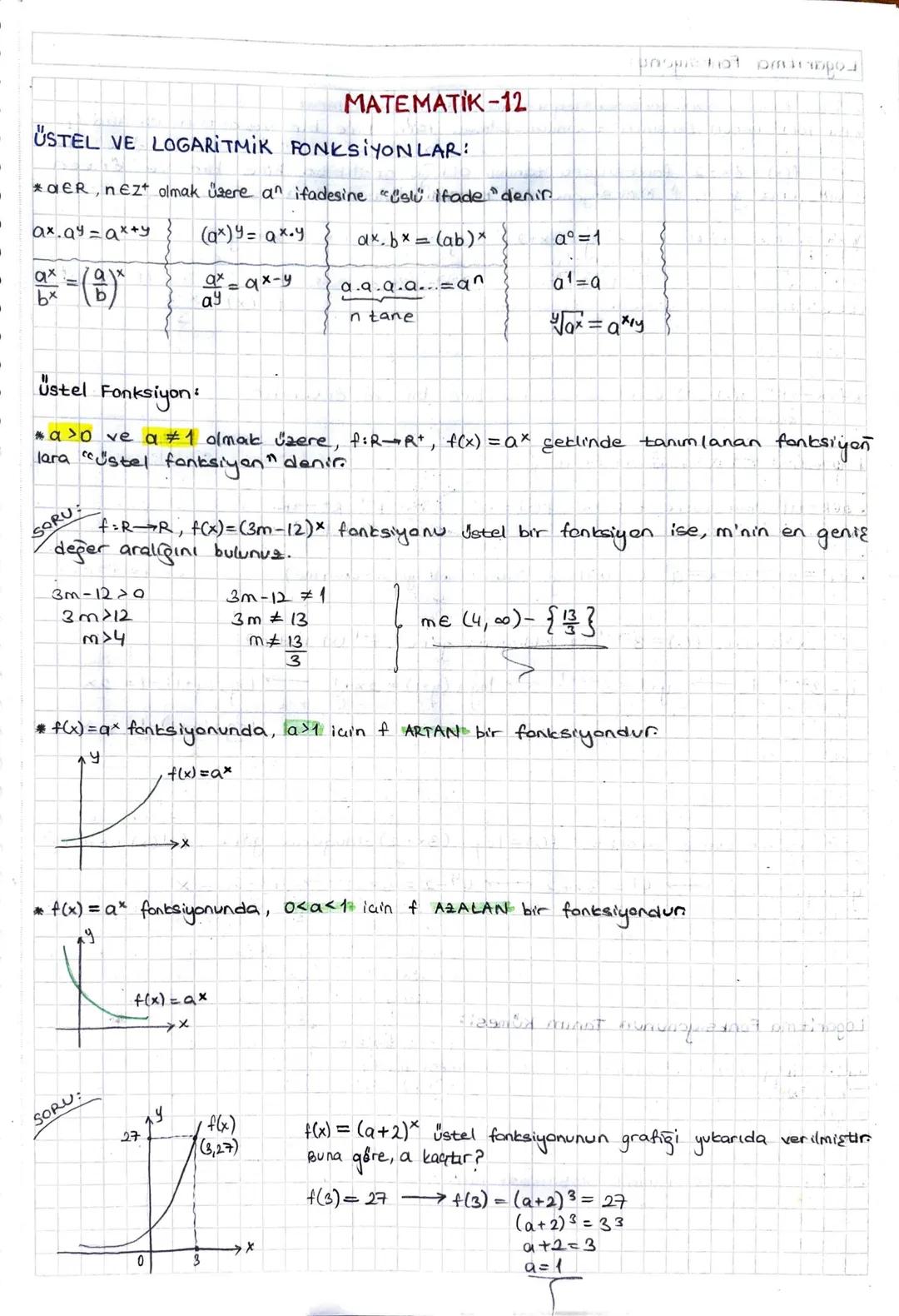 # MATEMATIK-12

USTEL VE LOGARITMIK FONKSİYONLAR:
* $a \epsilon R$, $n \neq z+$ olmak üzere $a^n$ ifadesine "üslü ifade denir

$a^x.a^y=a^{x