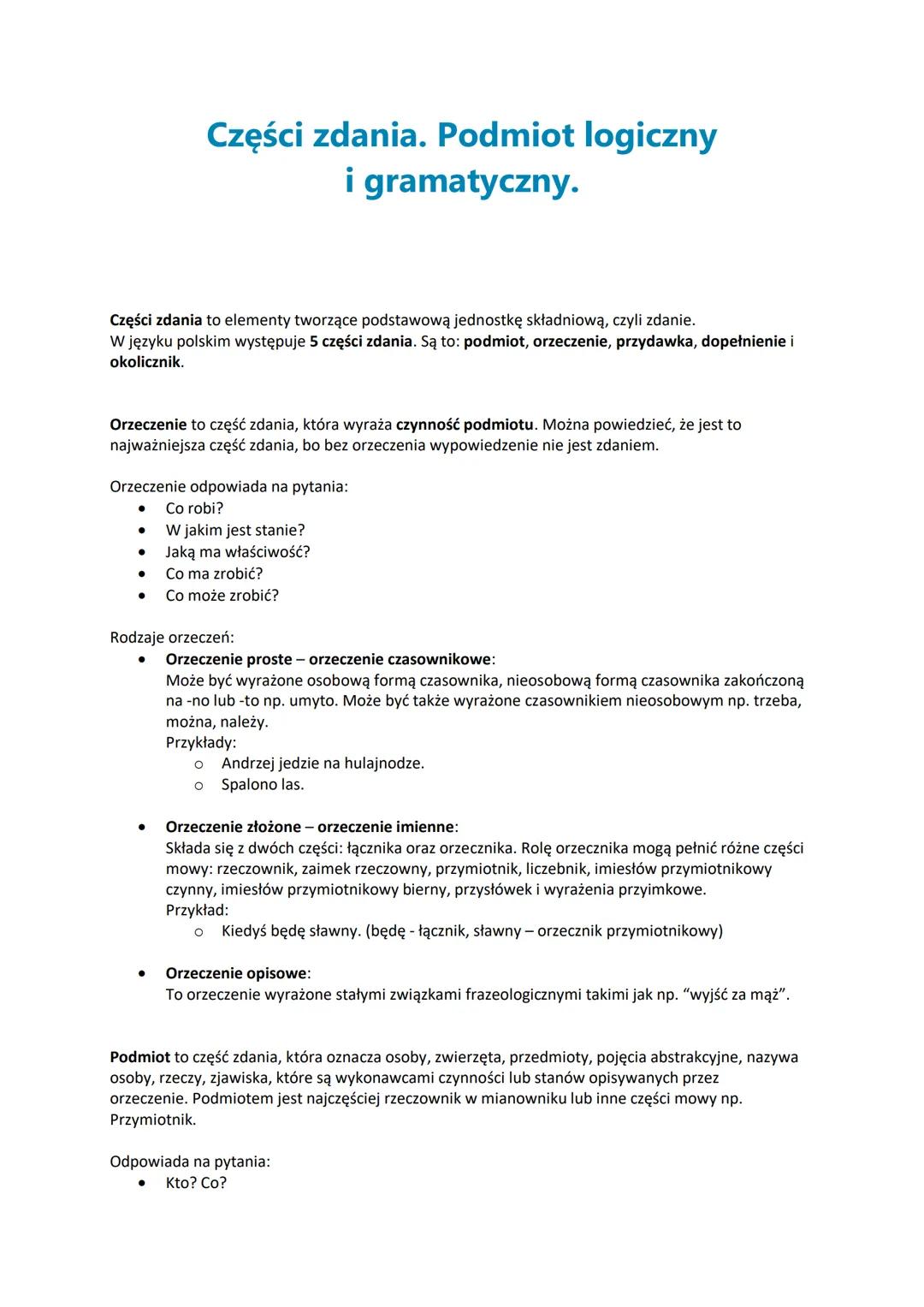 # Części zdania. Podmiot logiczny
i gramatyczny.

Części zdania to elementy tworzące podstawową jednostkę składniową, czyli zdanie.
W języku