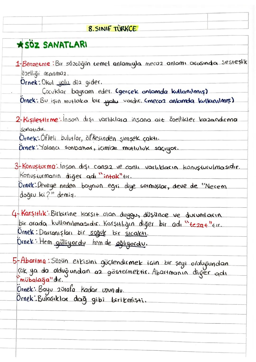 SÖZ SANATLARI
8.SINIF TÜRKÇE
1-Benzetme : Bir sözcüğün temel anlamıyla mecaz anlamı arasında sesteşlik
özelliği aranmaz.
Örnek: Okul yolu dü