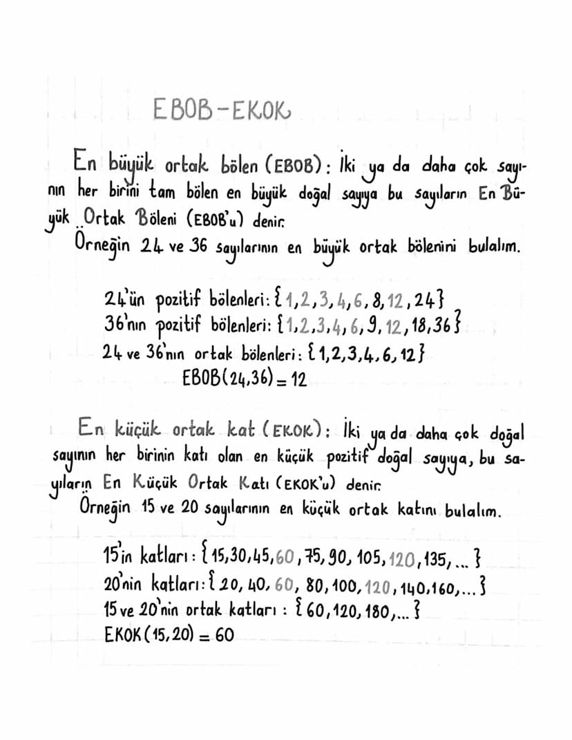 EBOB-EKOK
En büyük ortak bölen (EBOB): İki
da daha çok
ya
sayı-
nın her birini tam bölen en büyük doğal sayıya bu sayıların En Bü-
yük Ortak