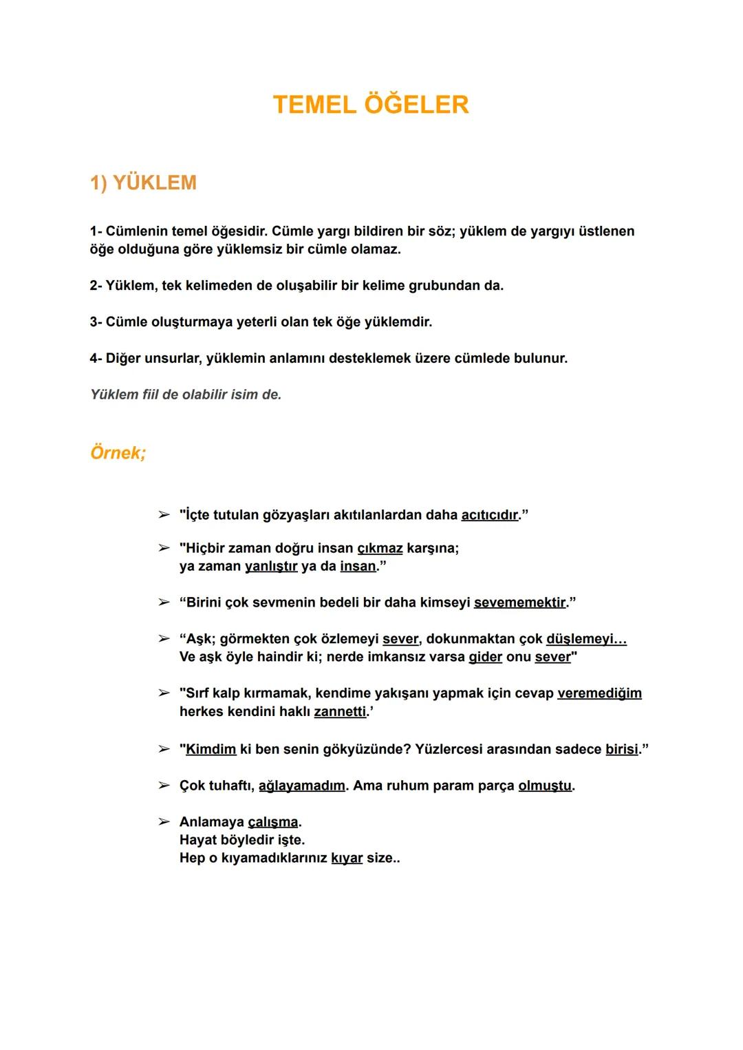 Cümlenin Öğeleri
Öğe; cümleyi oluşturan bölümlerin her birine öğe denir.
TEMEL ÖĞELER
A) Yüklem
B) Özne (Kim? Ne?)
→ Gerçek Özne
→ Sözde Özn