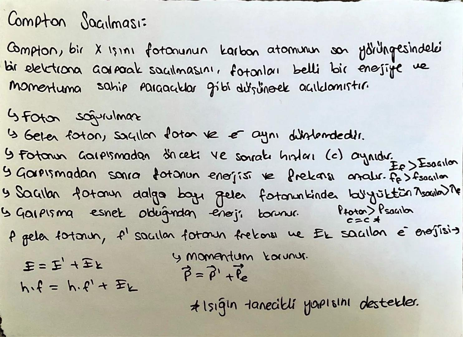 Compton Saailması:
Compton, bir x Işını fotonunun karbon atomunun son
ле
yörüngesindelei
bir elektrona Galparak saçılmasını, fotonları belli