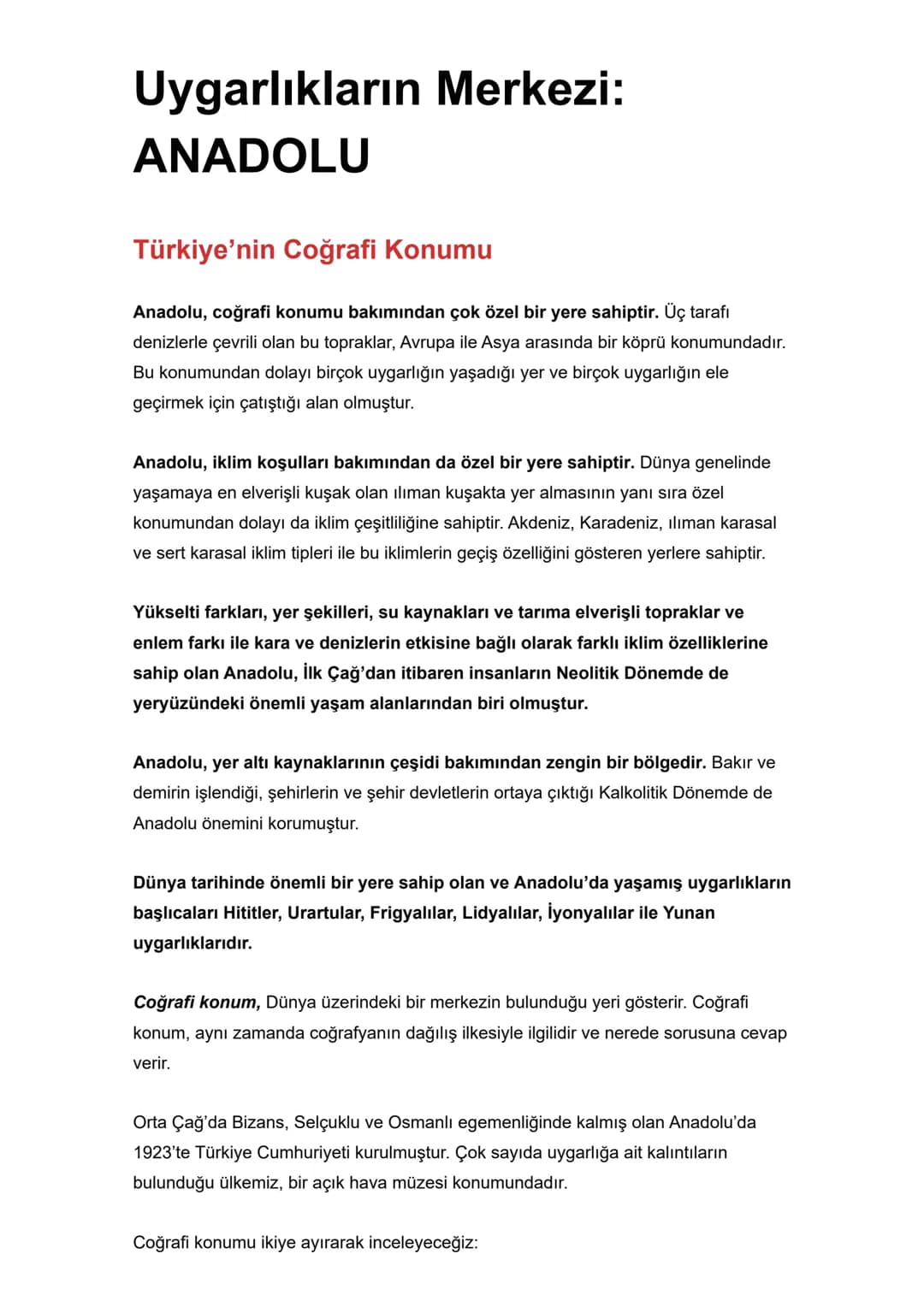 İlk Uygarlıklar
İlk uygarlıklar ve medeniyetler genel olarak Kuzey Yarım Küre'nin Sıcak ve Orta
Kuşağında kurulmuştur.
İlk insanlara ait en 