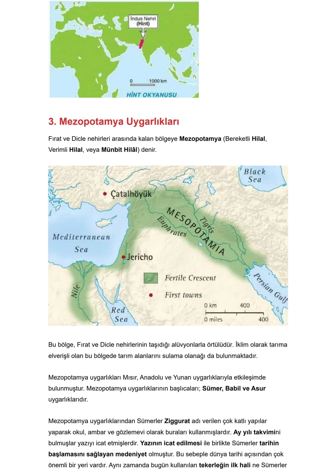 İlk Uygarlıklar
İlk uygarlıklar ve medeniyetler genel olarak Kuzey Yarım Küre'nin Sıcak ve Orta
Kuşağında kurulmuştur.
İlk insanlara ait en 