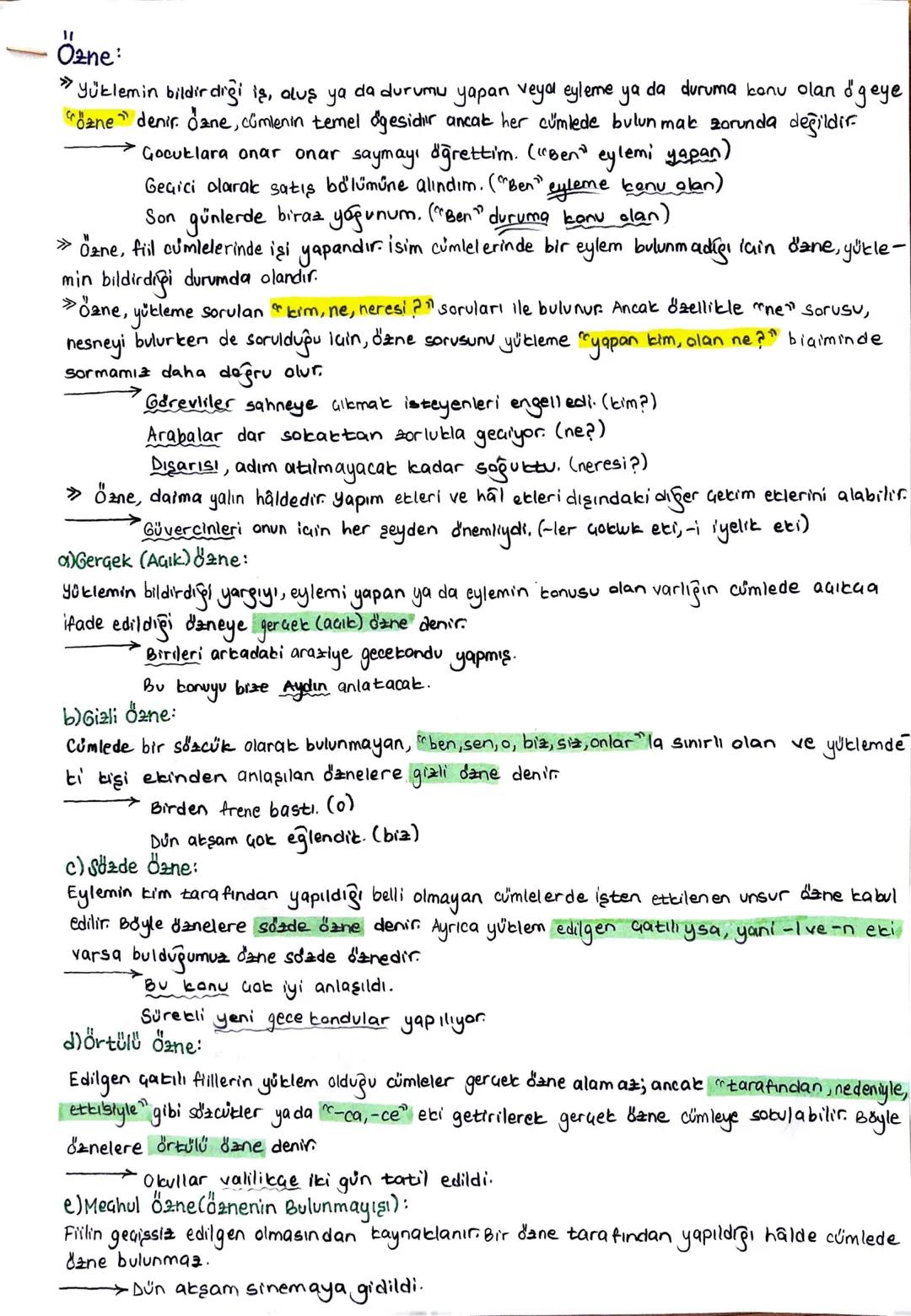 "1
Ozne:
>>>
Yüklemin bildirdiği iş, oluş ya da durumu yapan veya eyleme ya da duruma konu olan geye
özne" denir. Özne, cümlenin temel "gesi