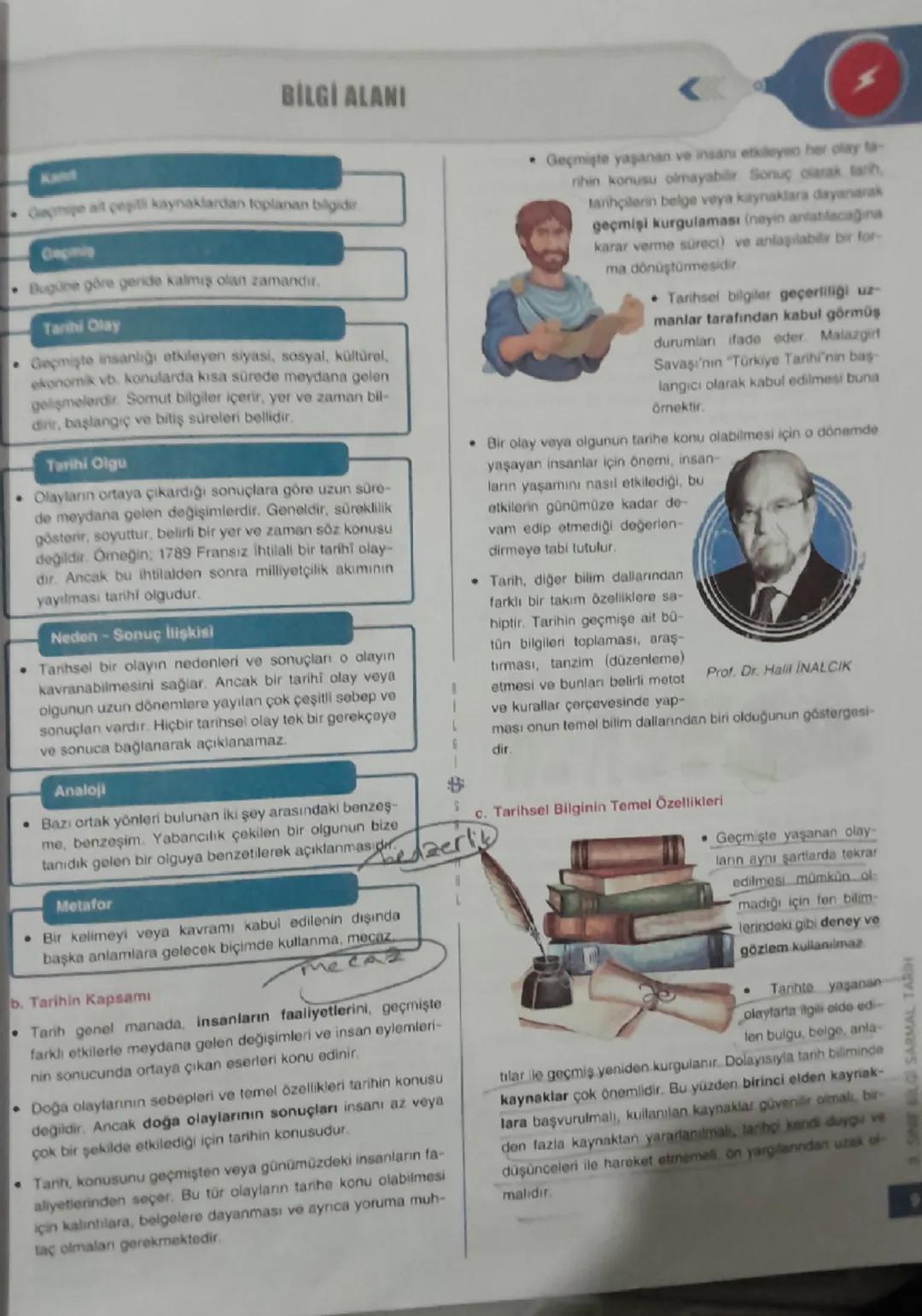 # BİLGİ ALANI

Kanit
*   Geçmişe ait çeşiti kaynaklardan toplanan bilgidir.

Geçmiş
*   Bugüne göre geride kalmış olan zamandır.

Tarihi Ola