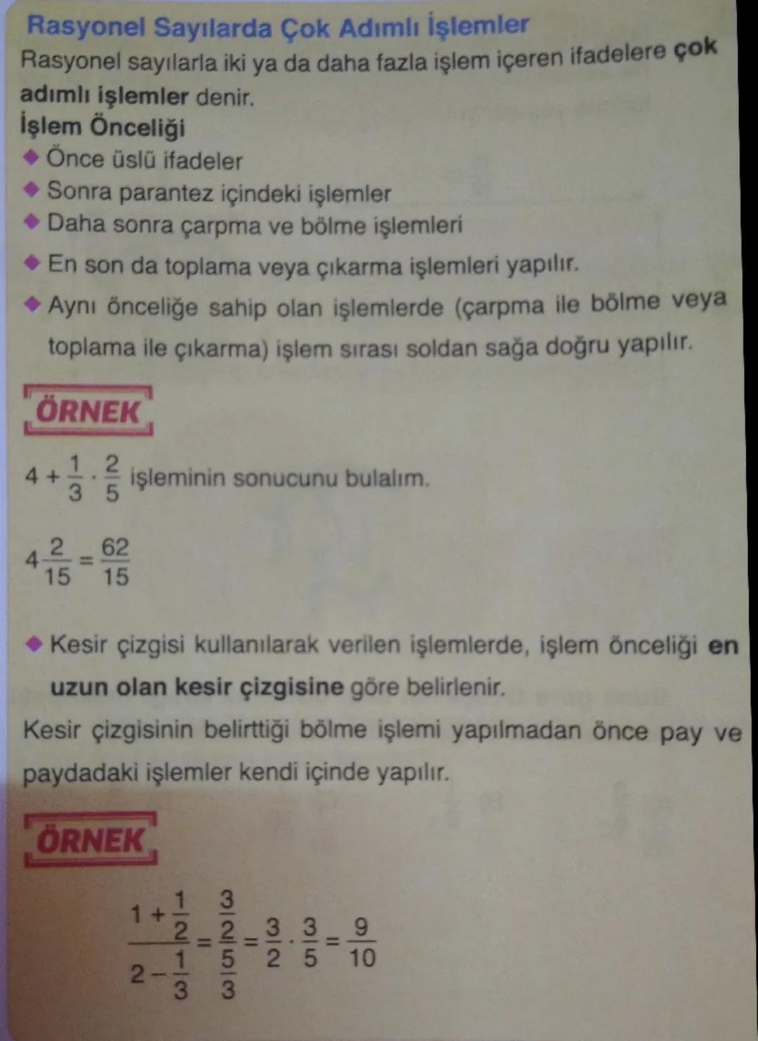 Rasyonel Sayılarda Çok Adımlı İşlemler
Rasyonel sayılarla iki ya da daha fazla işlem içeren ifadelere çok
adımlı işlemler denir.
İşlem Öncel