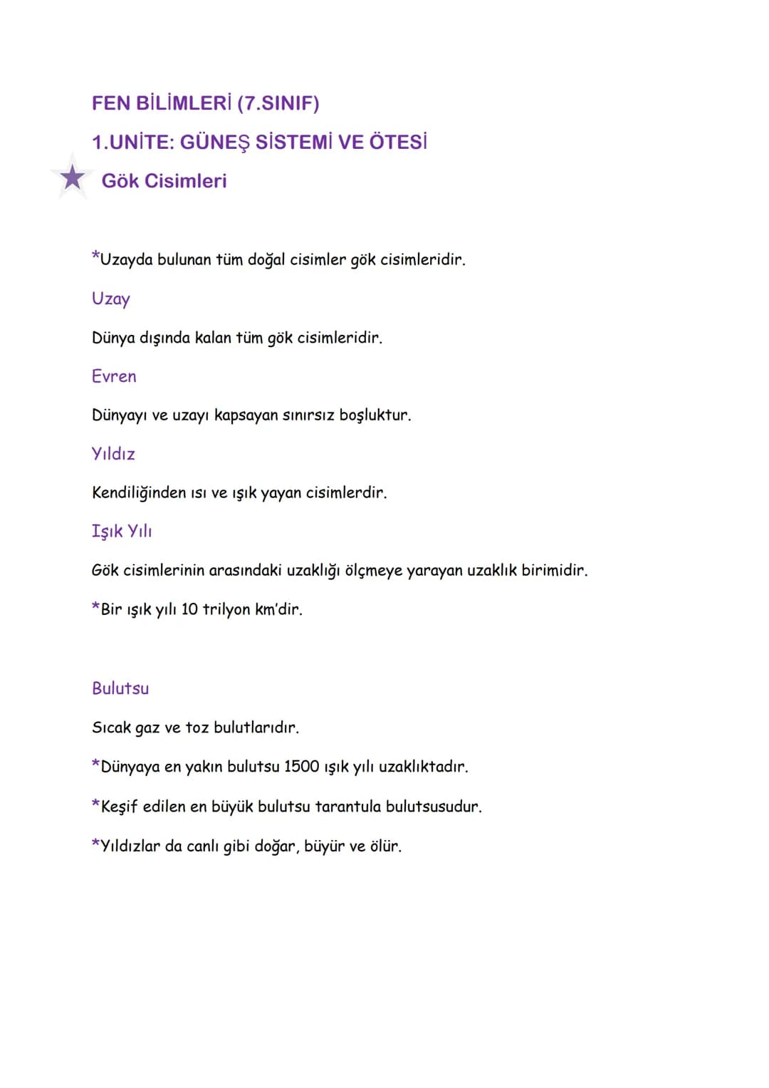 FEN BİLİMLERİ (7.SINIF)
1.UNİTE: GÜNEŞ SİSTEMİ VE ÖTESİ
Gök Cisimleri
*Uzayda bulunan tüm doğal cisimler gök cisimleridir.
Uzay
Dünya dışınd