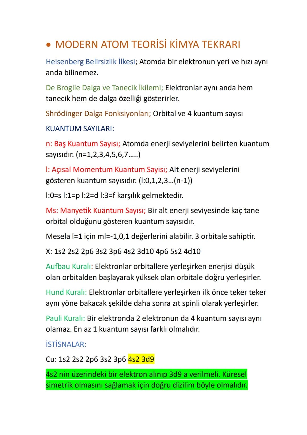 • MODERN ATOM TEORİSİ KİMYA TEKRARI
Heisenberg Belirsizlik İlkesi; Atomda bir elektronun yeri ve hızı aynı
anda bilinemez.
De Broglie Dalga 