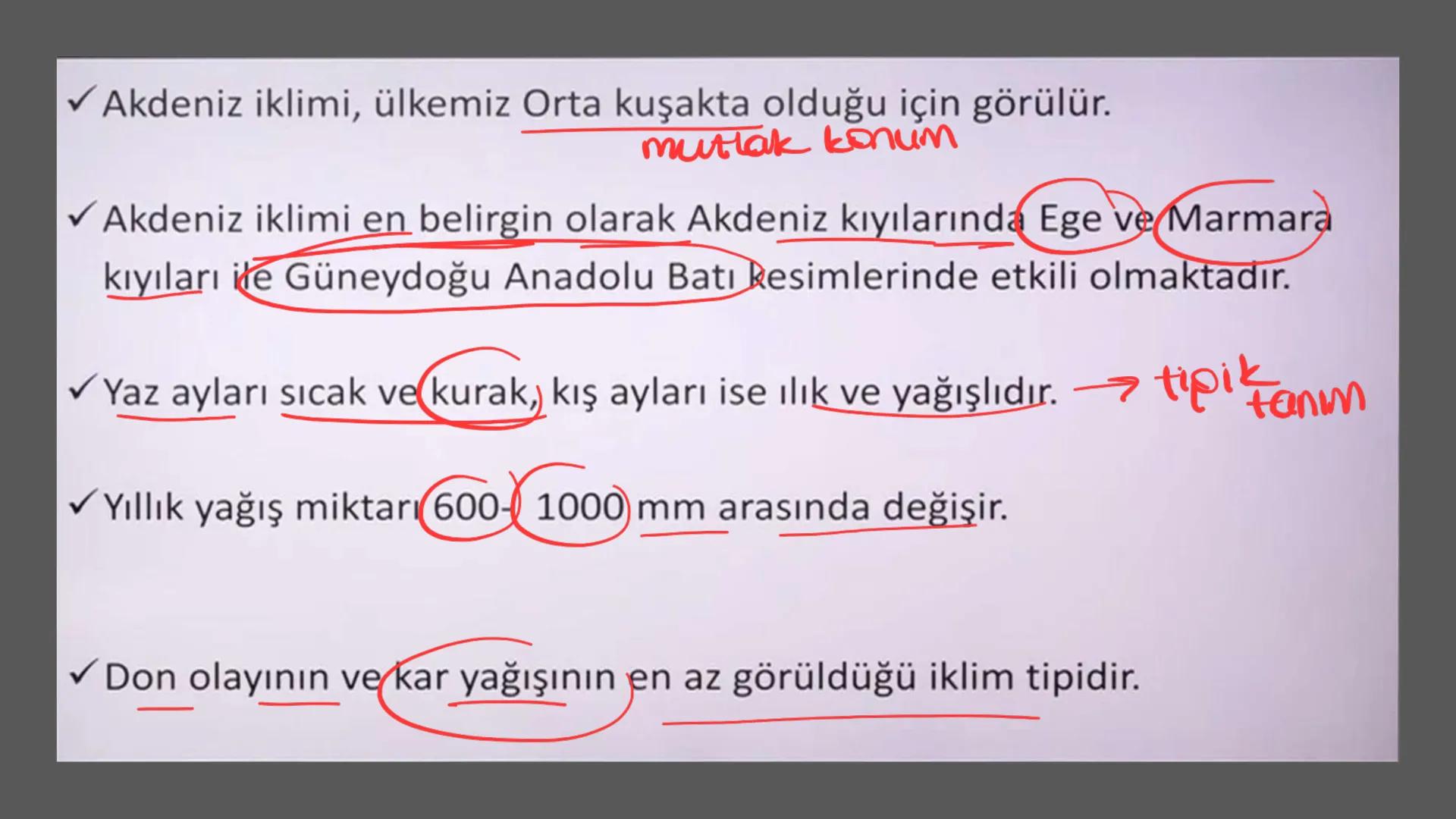 TÜRKİYE'NİN İKLİMİ İklim
Mutlak Konum
matematik
► Akdeniz İklimi görülür.
► Batı rüzgarları görülür.
‣ Cephe yağışları etkilidir.
Dört mevsi