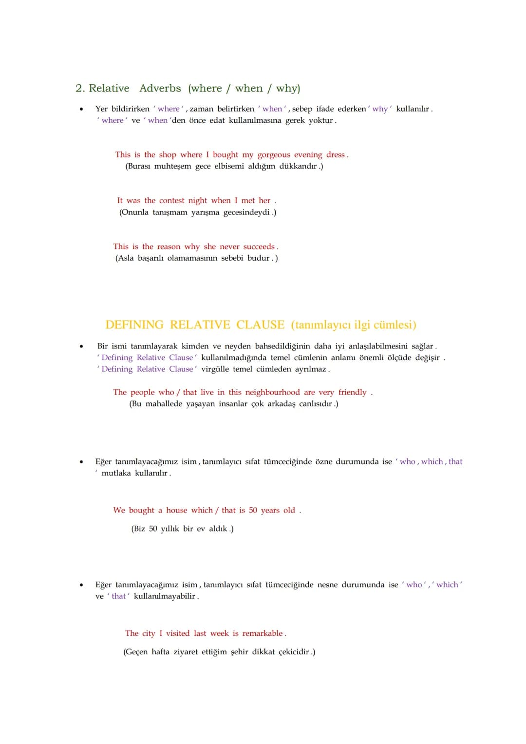 RELATIVE CLAUSE (ilgi cümlesi)
'Relative clause', bir ismi tamamlayan cümledir. Tek başına bir anlam ifade etmemektedir. Ana
cümledeki kişiy