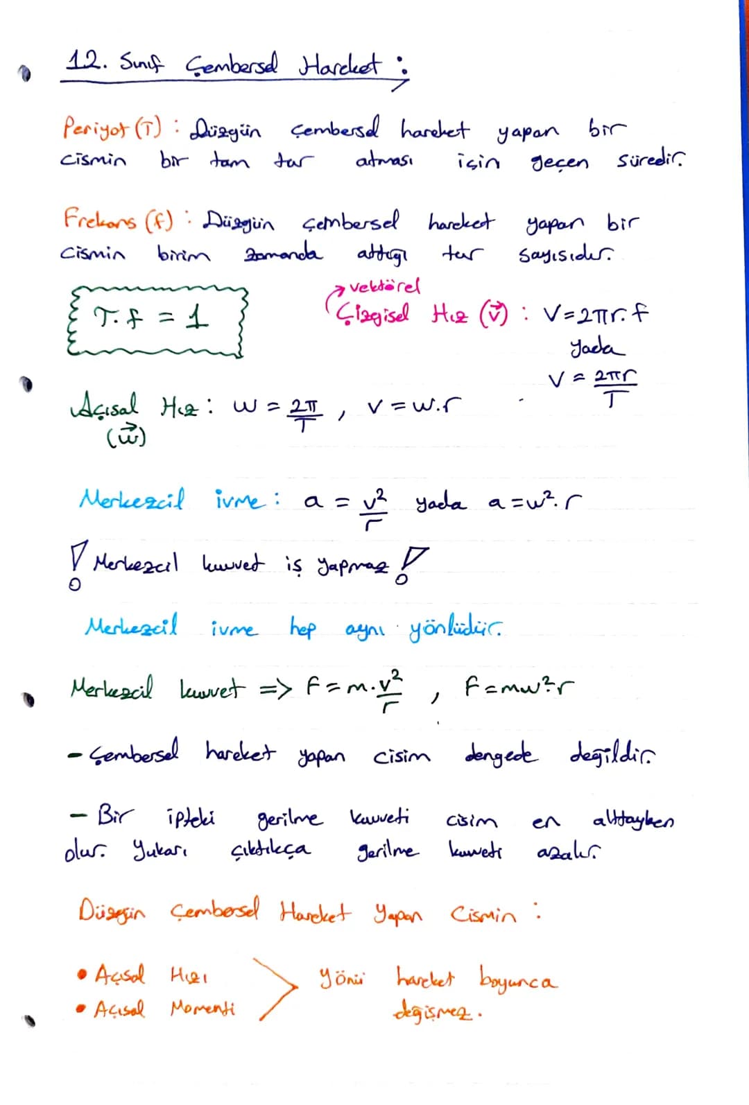 12. Sınıf Çembersel Harcket;
Periyot (T): Düzgün çembersel hareket yapan
Cismin
bir tam tar
atması
isin
geçen
bir
Süredir
Frekans (f) Düzgün