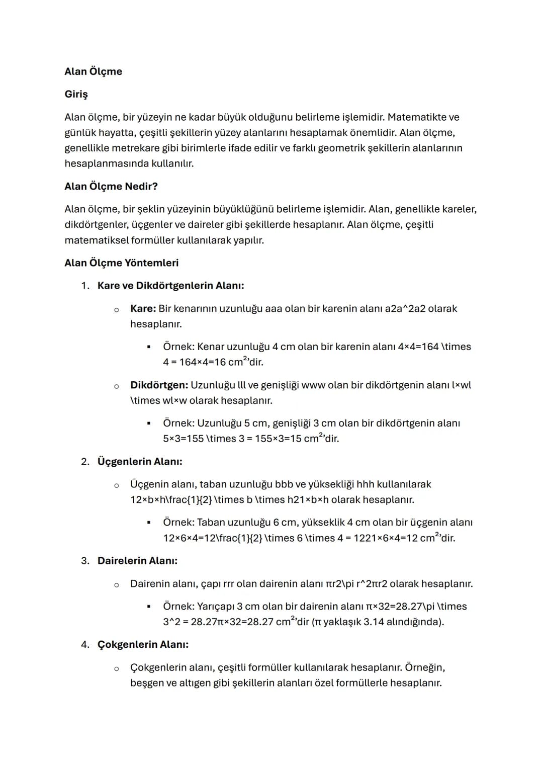 Alan Ölçme
Giriş
Alan ölçme, bir yüzeyin ne kadar büyük olduğunu belirleme işlemidir. Matematikte ve
günlük hayatta, çeşitli şekillerin yüze