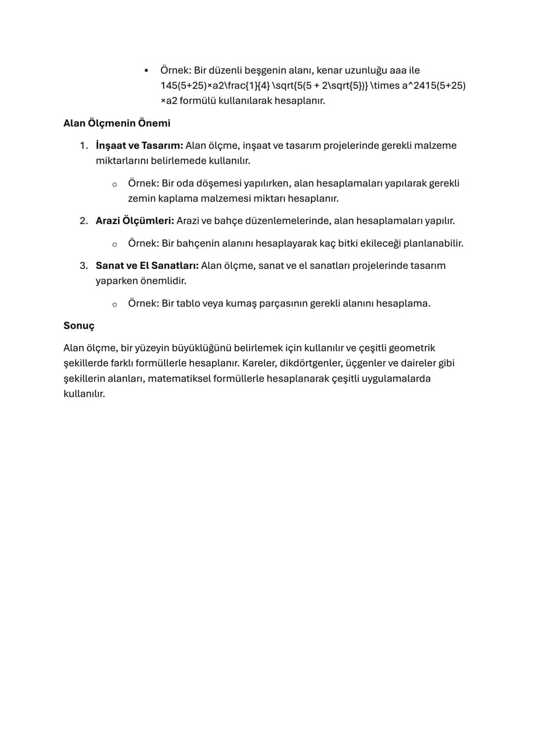 Alan Ölçme
Giriş
Alan ölçme, bir yüzeyin ne kadar büyük olduğunu belirleme işlemidir. Matematikte ve
günlük hayatta, çeşitli şekillerin yüze