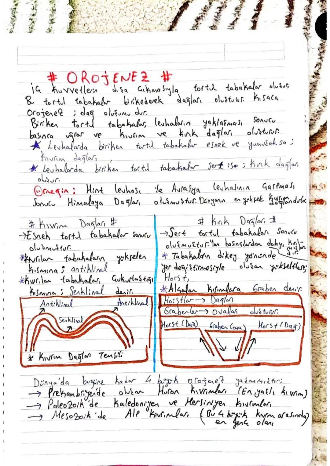 # OROJENEZ #
ia kuvvetlerin
disa Gıkmasıyla
tortul tabakalar oluşur
B tortul tabakalar birikederek dağları oluşturur. Kısaca
Orojenez ; dağ 